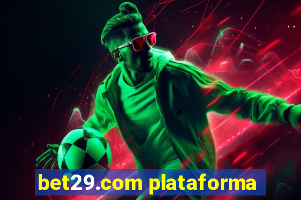 bet29.com plataforma